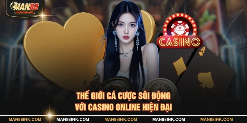 Thế giới cá cược sôi động với casino online hiện đại